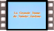 Extraits du film La grande dame de Sainte-Justine