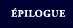 Épilogue